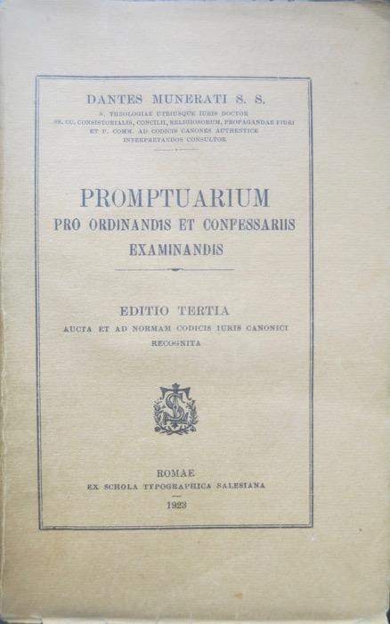 Promptuarium pro ordinandis et confessariis examinandis. Ed. Tertia aucta et ad normam codicis iuris canonici recognita - Dante M. Munerati - copertina