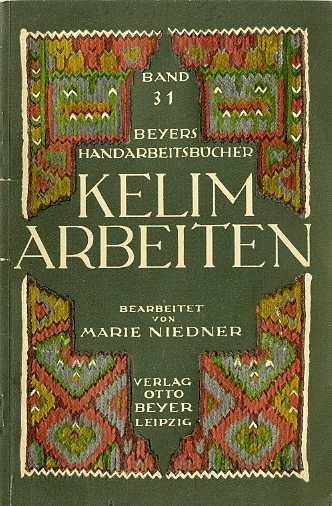 Kelim-Arbeiten. Mit 100 Abbildungen und 4 doppelseitigen Beilagen mit Mustervorlagen