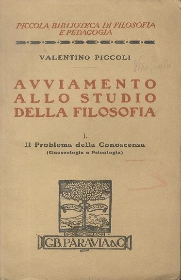 Avviamento allo studio della filosofia: il problema della conoscenza. Piccola biblioteca di filosofia e pedagogia - Valentino Piccoli - copertina
