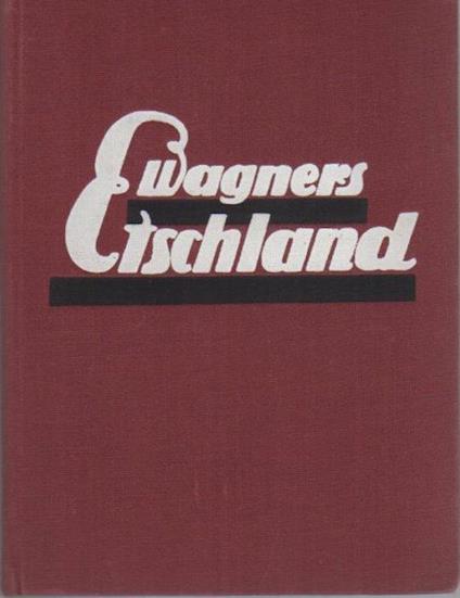 Wagner’s Führer durch das Etschland: mit Einschluss der gesamten Dolomiten und des Gardasees - Richard Wagner - copertina