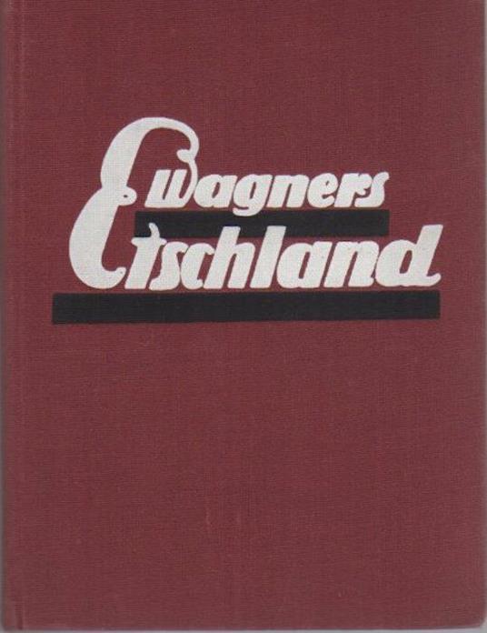 Wagner’s Führer durch das Etschland: mit Einschluss der gesamten Dolomiten und des Gardasees - Richard Wagner - copertina