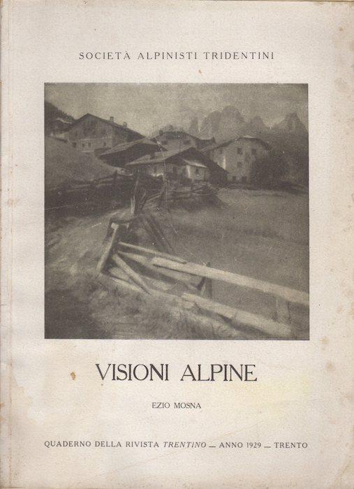 Visioni alpine. Quaderno della rivista Trentino - Ezio Mosna - copertina