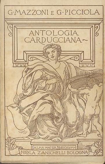 Antologia carducciana. Settima edizione con nuovi ritocchi - Guido Mazzoni,Giuseppe Picciola - copertina