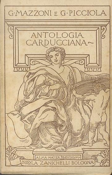 Antologia carducciana. Settima edizione con nuovi ritocchi