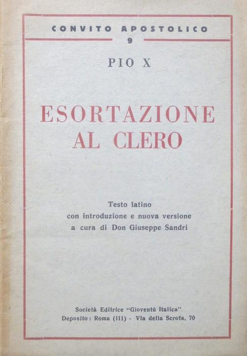 Esortazione al clero. Testo latino con introduzione e nuova versione a cura di don Giuseppe Sandri. Convito apostolico 9