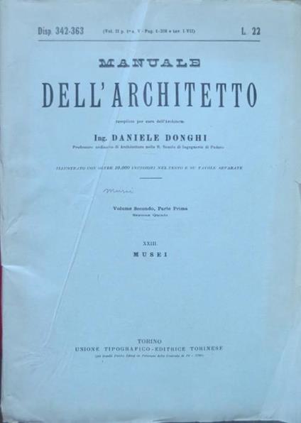 Musei. Manuale dell’architetto: 1: Distribuzione. Sezione 5, Capitolo 23 Disp. 342-363 - Daniele Donghi - copertina