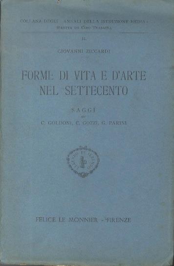 Forme di vita e d’arte nel Settecento: saggi su C. Goldoni, C. Gozzi, G. Parini. Collana degli annali della istruzione media 2 - Giovanni Ziccardi - copertina