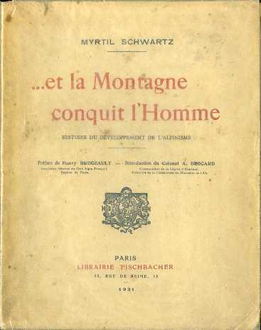 et la Montagne conquit l’HommeHistoire du Développement de l’Alpinisme