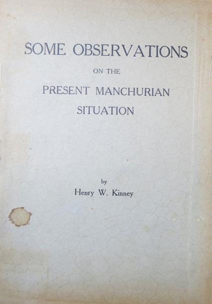 Some Observations on the present Manchurian situation - Henry W. Kinney - copertina