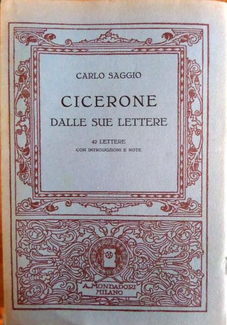 Cicerone dalle sue lettere. 42 lettere con introduzione e note - M. Tullio Cicerone - copertina