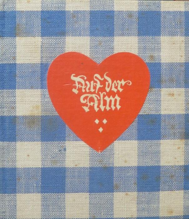 Auf der Alm: 365 waschechte Schnaderhüpfln. 27-36. Tausend