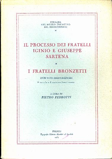 Il processo dei fratelli Iginio e Giuseppe Sartena - I fratelli Bronzetti