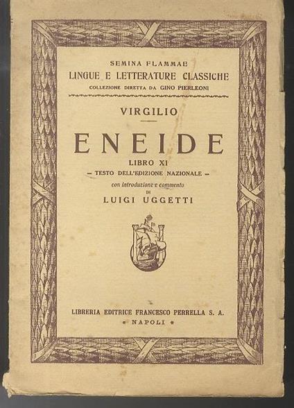 Eneide: libro XI. Testo dell’edizione nazionale. Con introduzione e commento di Luigi Uggetti. Lingue e letterature classiche - Publio Virgilio Marone - copertina