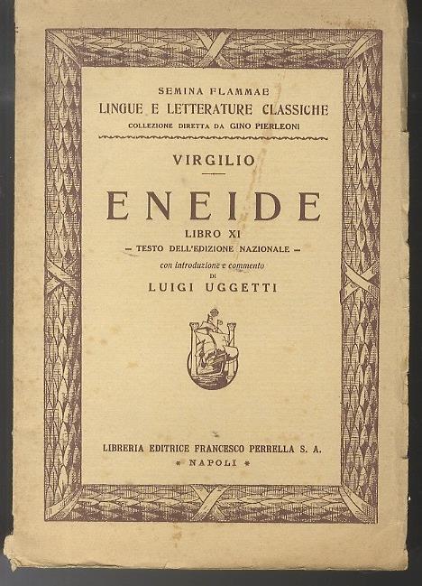 Eneide: libro XI. Testo dell’edizione nazionale. Con introduzione e commento di Luigi Uggetti. Lingue e letterature classiche - Publio Virgilio Marone - copertina