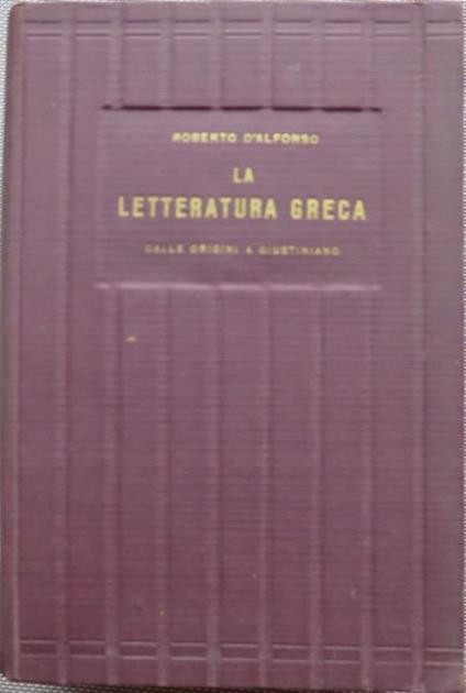 La letteratura greca dalle origini a Giustiniano - Roberto D’Alfonso - copertina