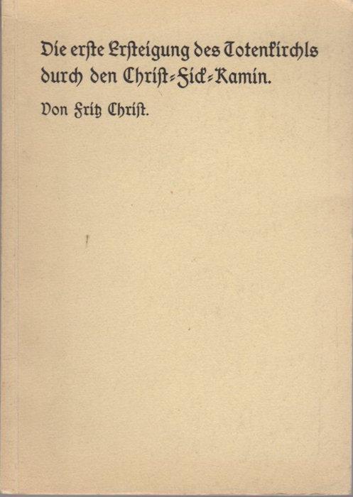 Die erste Ersteigung des Totenkirchls durch den Christ-Fick-Kamin - Fritz Christ - copertina