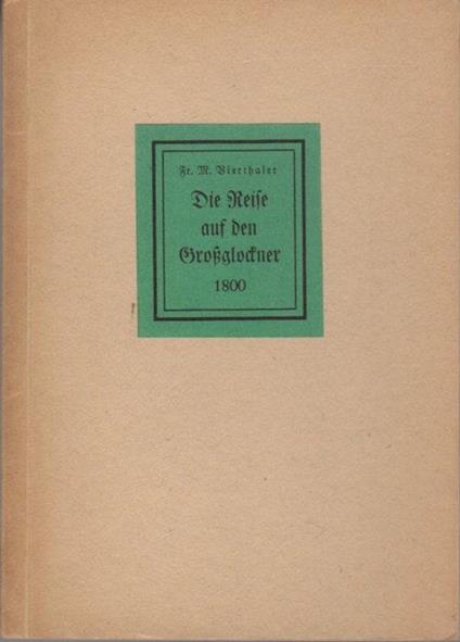 Die Reise auf den Grossglockner - Franz Michael Vierthaler - copertina