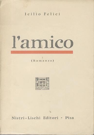 L' amico: romanzo