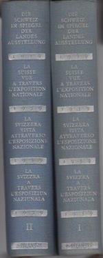 Die Schweiz im Spiegel der Landesausstellung. La Suisse vue a travers l’exposition nationale. La Svizzera vista attraverso l’esposizione nazionale. La Svizzra a travers l’esposiziun naziunala