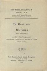 De paenitentia et matrimonio: pars dogmatica. Ed. 5. Synopsis theologiae dogmaticae fundamentalis, ad mentem S. Thomae Aquinatis, hodiernis moribus accomodata