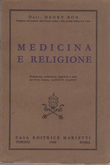 Medicina e religione. Prefazione, traduzione, aggiunte e note di Alberto Alliney - Henri Bon - copertina
