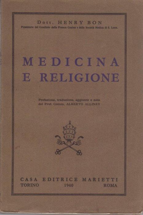 Medicina e religione. Prefazione, traduzione, aggiunte e note di Alberto Alliney - Henri Bon - copertina
