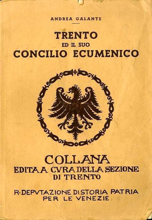 Trento ed il suo Concilio Ecumenico - Andrea Galante - copertina