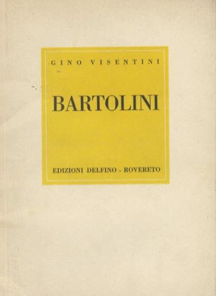 Bartolini. Edizioni d’arte Delfino 8 - Gino Visentini - copertina
