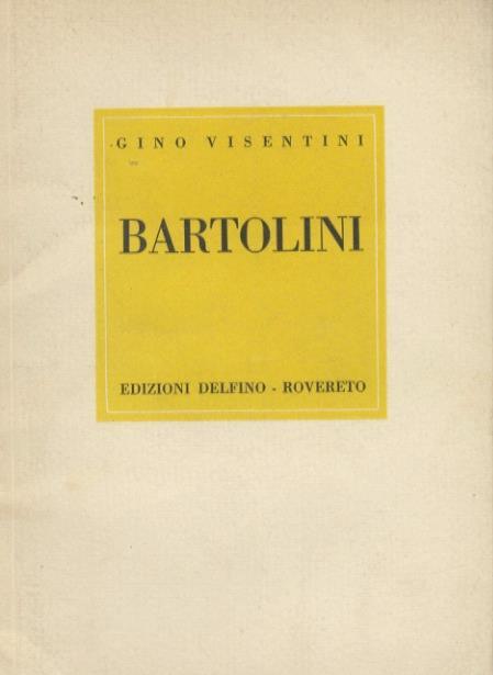 Bartolini. Edizioni d’arte Delfino 8 - Gino Visentini - copertina