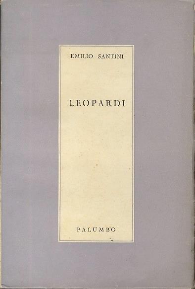 Leopardi: Saggi critici. Saggi di letteratura italiana 6 - Emilio Santini - copertina
