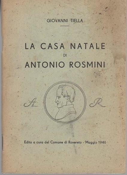 La casa natale di Antonio Rosmini - Giovanni Tiella - copertina