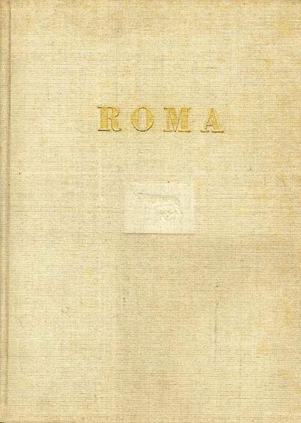 Roma: novanta vedute moderne. 55 incisioni e disegni antichi. Testo di Alfredo Petrucci - Domenico Peretti Griva - copertina