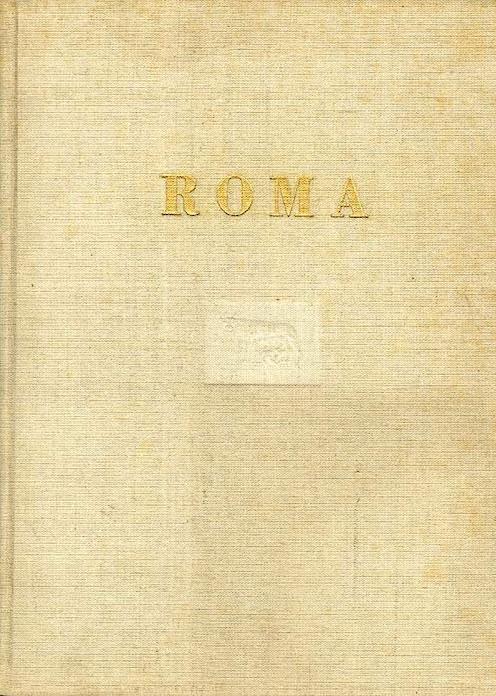 Roma: novanta vedute moderne. 55 incisioni e disegni antichi. Testo di Alfredo Petrucci - Domenico Peretti Griva - copertina