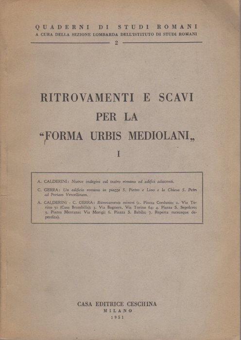 Ritrovamenti e scavi per la ”forma urbis Mediolani”