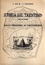 Storia del Trentino: dalla Preistoria al Cristianesimo. Volume primo. Legni di Remo Wolf