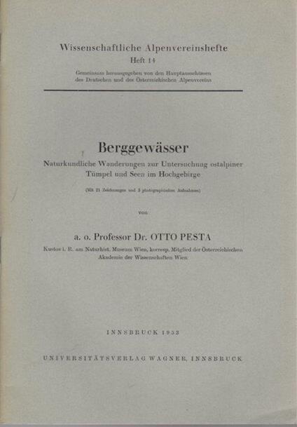 Berggewässer: Naturkundliche Wanderungen zur Untersuchung ostalpiner Tümpel und Seen im Hochgebirge. Wissenschaftliche Alpenvereinshefte, 14.\r<br - Otto Pesta - copertina