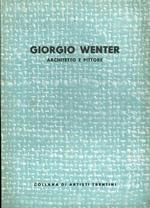 Giorgio Wenter: architetto e pittore. Collana artisti trentini