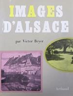Images d’Alsace. Puvrage illustré de 95 héliogravures