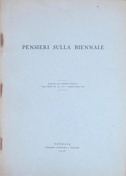 Pensieri sulla Biennale. Estr. originale da: Ateneo Veneto, a. 149, v. 142, n. 1(gen./giu. 1958) - Ugo Facco De Lagarda - copertina