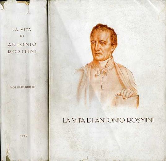 Vita di Antonio Rosmini scritta da un sacerdote dell’Istituto della Carità. A cura del Comitato roveretano per le onoranze ad Antonio Rosmini nel primo centenario della morte, 1855-1955 - Guido Rossi - copertina