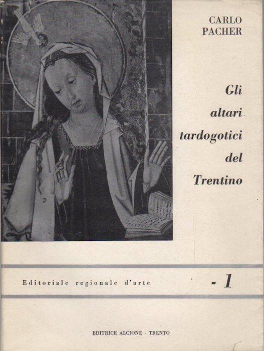 Gli altari tardogotici del Trentino
