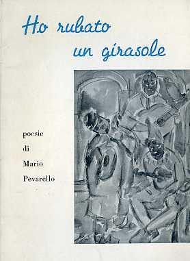Ho rubato un girasole: poesie - Mario Pevarello - copertina