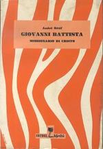 Giovanni Battista missionario di Cristo