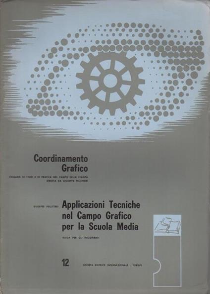 Applicazioni tecniche nel campo grafico per la scuola media: guida per gli insegnanti. Coordinamento grafico - Giuseppe Pellitteri - copertina
