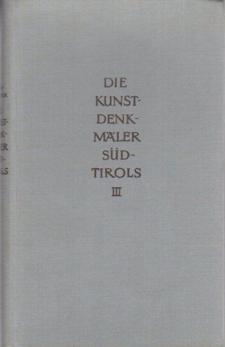 Die Kunstdenkmäler Südtirols: III. Band (Bildband) mit 304 schwarzen und 8 farbigen bildern von Oswald Kofler - Josef Weingartner - copertina