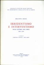 Irredentismo e interventismo: nelle lettere agli amici, 1903-1920
