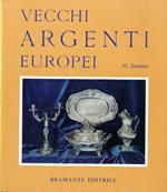 Vecchi argenti europei: storia e splendori dell’argenteria da tavola in Europa. Trad. di G. Maj