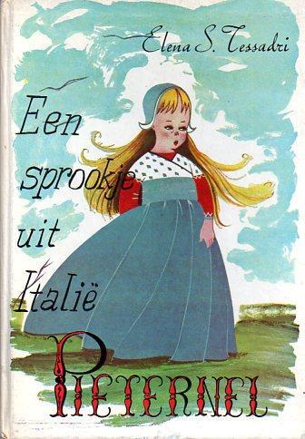 Pieternel. Een sprookje uit Italie. [La lunga storia di Pieternel]. Door Elena S. Tessadri - Elena S. Tessadri - copertina