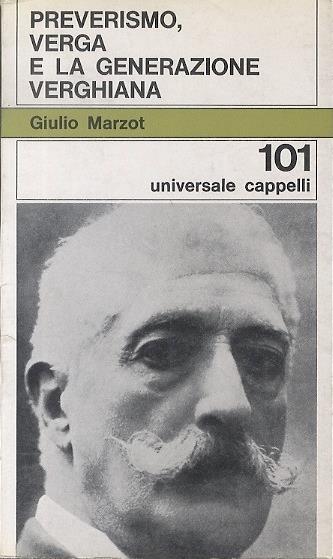 Preverismo, Verga e la generazione verghiana. Universale Cappelli, 101 - Giulio Marzot - copertina