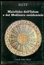 Maioliche dell’Islam e del Medioevo occidentale. Elite: le arti e gli stili in ogni tempo e paese 35
